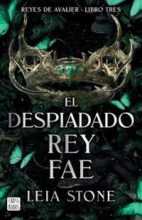 El Despiadado Rey Fae / The Ruthless Fae King