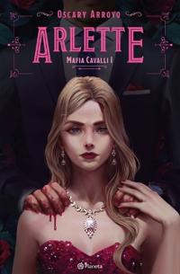 Arlette. Edición Ampliada Y Revisada / Arlette. Expanded and Revised Edition
