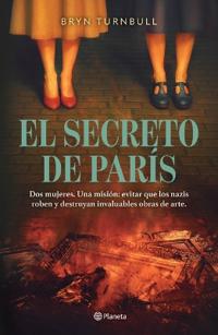 El Secreto de París (Novela Histórica) / The Paris Deception (a Historical Novel)