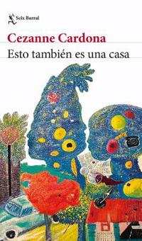 Esto También Es Una Casa (Novela) / This Is Also a Home (a Novel)