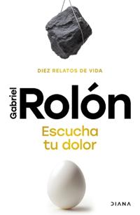 Escucha Tu Dolor: Diez Relatos de Vida / Listen to Your Pain