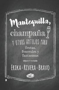 Mantequilla, champaña y otros antojos para fiestas, funerales y fantasmas