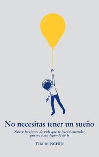 No necesitas tener un sueño