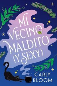 Mi vecino maldito (y sexy) (Hot Hex Boyfriend)