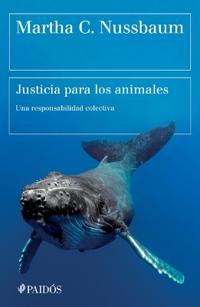 Justicia Para Los Animales: Nuestra Responsabilidad Colectiva / Justice for Animals: Our Collective Responsibility
