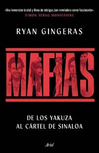 Mafias: de Los Yakuza Al Cártel de Sinaloa / Mafia: A Global History