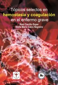 Tópicos selectos en hemostasia y coagulación en el enfermo grave