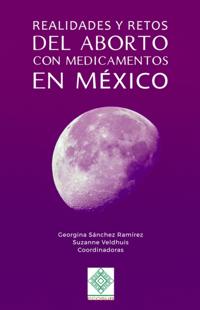 Realidades y retos del aborto con medicamentos en Mexico