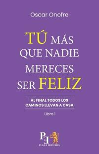 Tú Más Que Nadie Merece Ser Feliz