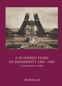 Hundred Years of Modernity 1889-1989