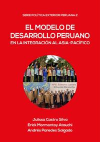 El modelo de desarrollo peruano en la integración al Asia-Pacífico