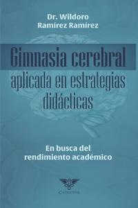 Gimnasia cerebral aplicada en estrategias didácticas