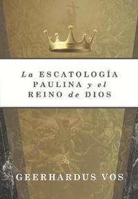 La Escatologia Paulina y el Reino de Dios