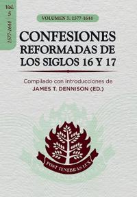 Confesiones Reformadas de los Siglos 16 y 17 - Volumen 5