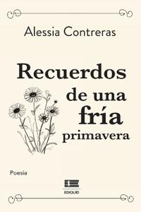 Recuerdos de una fría primavera
