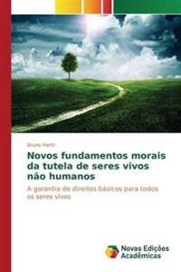 Novos fundamentos morais da tutela de seres vivos não humanos