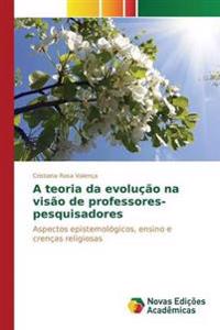 A teoria da evolução na visão de professores-pesquisadores