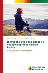 Identidade e ficcionalização no espaço biográfico em Dois Irmãos