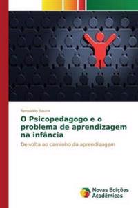 O Psicopedagogo e o problema de aprendizagem na infância