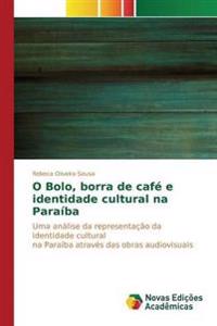 O Bolo, borra de café e identidade cultural na Paraíba