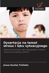 Dysertacja na temat stresu i leku sytuacyjnego
