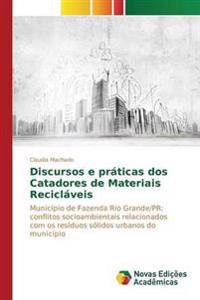Discursos e práticas dos Catadores de Materiais Recicláveis