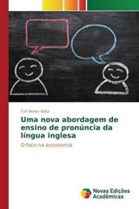 Uma nova abordagem de ensino de pronúncia da língua inglesa