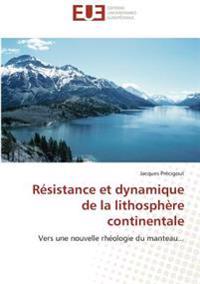 Résistance et dynamique de la lithosphère continentale