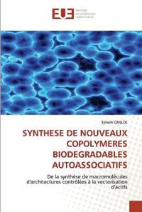 Synthese de nouveaux copolymeres biodegradables autoassociatifs