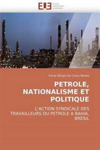 Petrole, nationalisme et politique