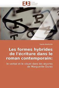 Les formes hybrides de l'écriture dans le roman contemporain