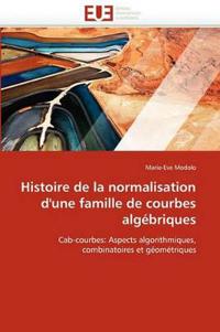 Histoire de la normalisation d''une famille de courbes algébriques
