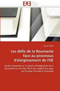 Les D?fis de la Roumanie Face Au Processus d''elargissement de l''ue