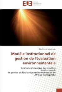 Modèle institutionnel de gestion de l'évaluation environnementale