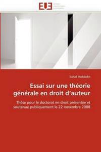 Essai sur une théorie générale en droit d auteur