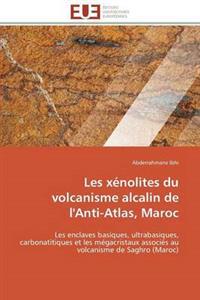 Les xénolites du volcanisme alcalin de l'anti-atlas, maroc