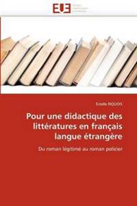 Pour Une Didactique Des Litt?ratures En Fran?ais Langue ?trang?re