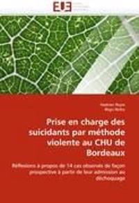 Prise En Charge Des Suicidants Par Méthode Violente Au Chu de Bordeaux
