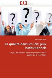 La Qualit? Dans Les (En) Jeux Institutionnels