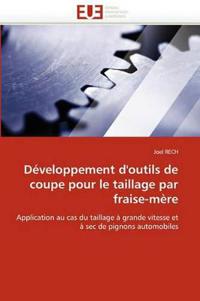 Développement d''outils de coupe pour le taillage par fraise-mère