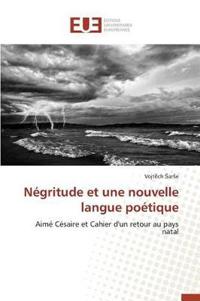 N?gritude Et Une Nouvelle Langue Po?tique