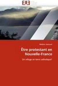 ?tre Protestant En Nouvelle-France