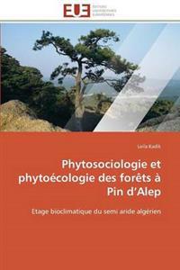 Phytosociologie et phytoécologie des forêts à pin d''alep