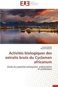 Activit?s Biologiques Des Extraits Bruts Du Cyclamen Africanum
