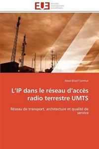 L ip dans le réseau d accès radio terrestre umts