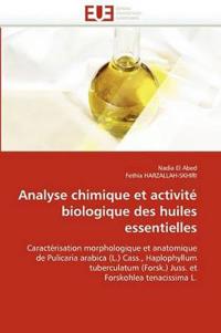 Analyse Chimique Et Activit? Biologique Des Huiles Essentielles