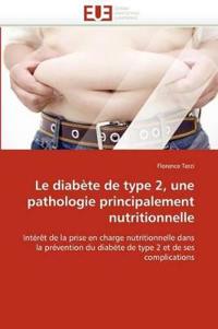 Le Diab?te de Type 2, Une Pathologie Principalement Nutritionnelle