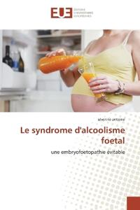 Le Syndrome d''alcoolisme Foetal