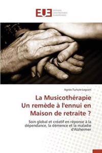 La Musicoth?rapie Un Rem?de ? l'Ennui En Maison de Retraite ?