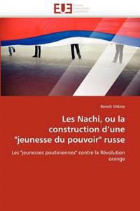 Les Nachi, Ou La Construction d''une "jeunesse Du Pouvoir" Russe